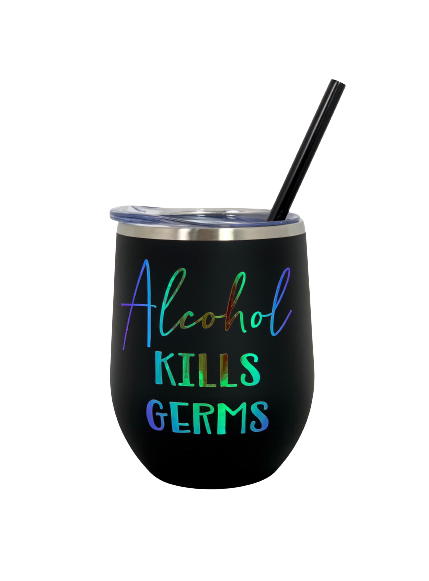 Alcohol Kills Germs Wine Tumbler