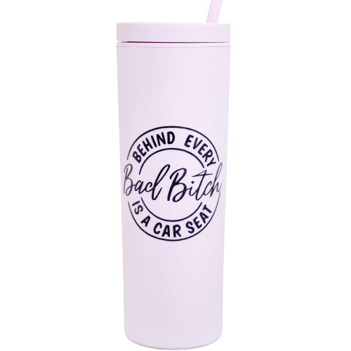 Behind every bad bitch is a car seat Tumbler