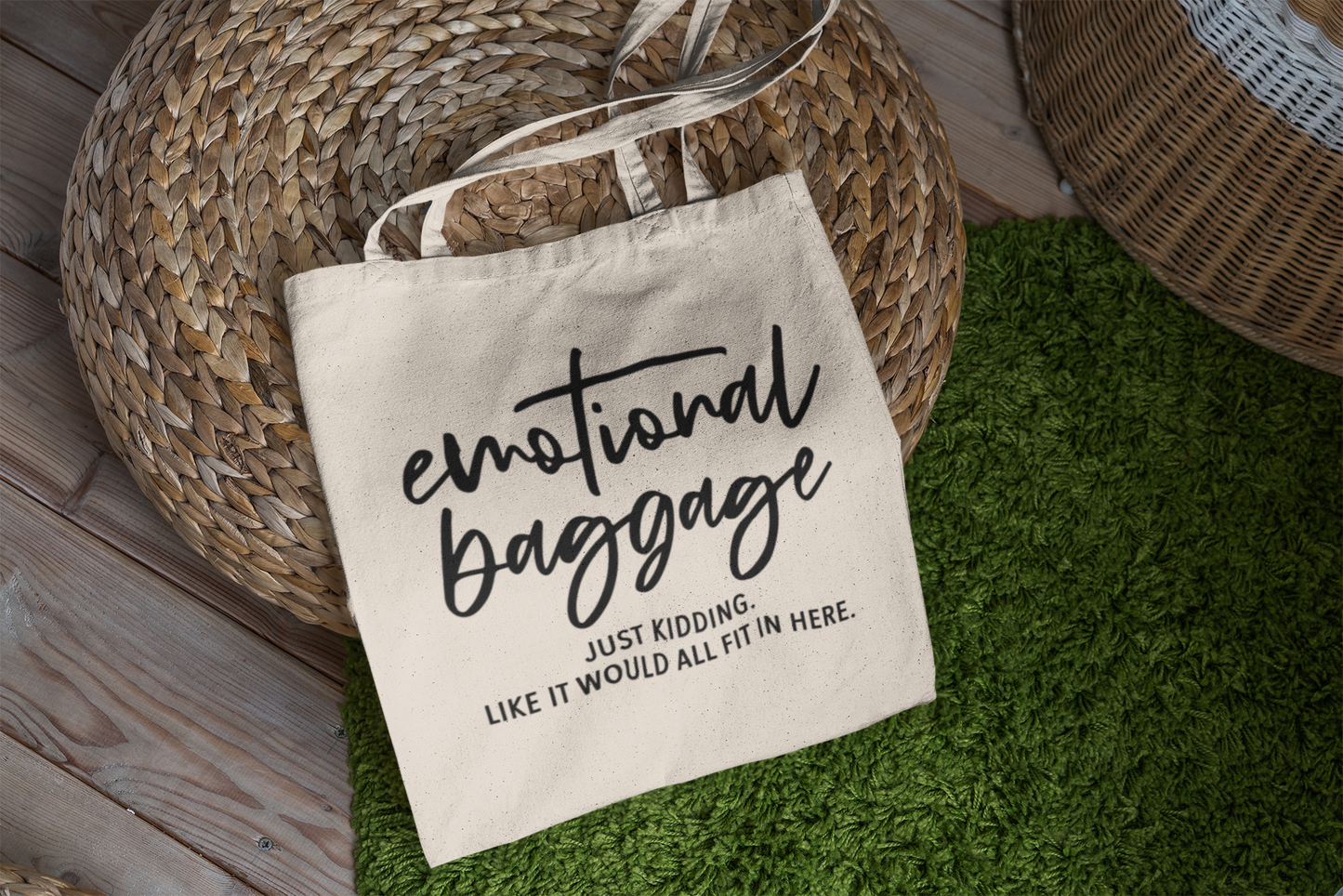 Emotional Baggage Just kidding like it would all fit in here Tote Bag