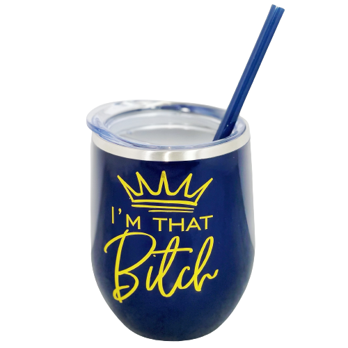 I'm That Bitch Wine Tumbler