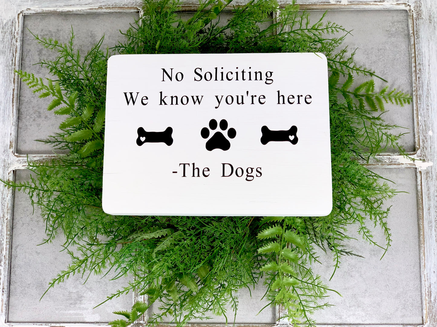 No Soliciting We Know You're Here The Dogs Sign