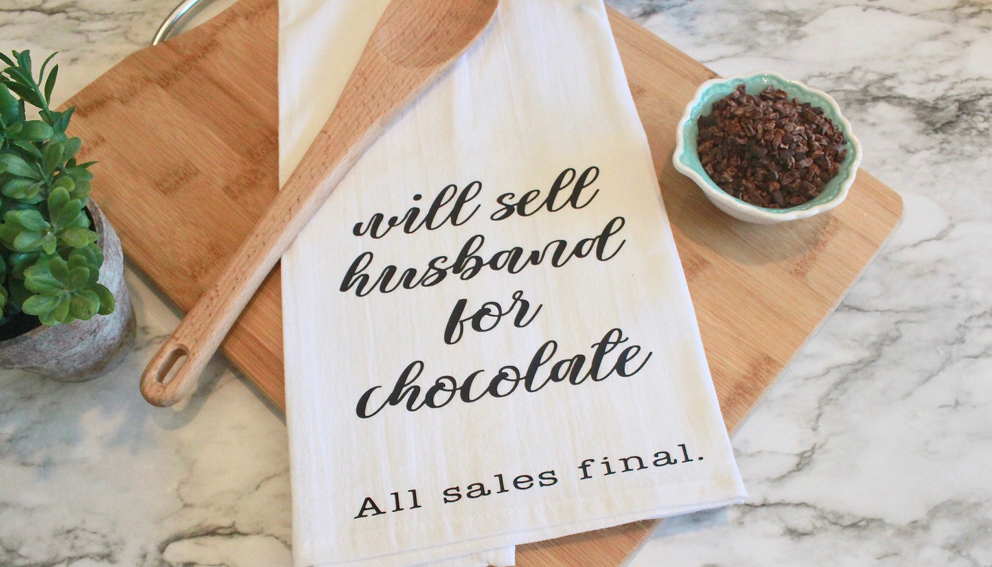Will Sell Husband For Chocolate Dish Towel