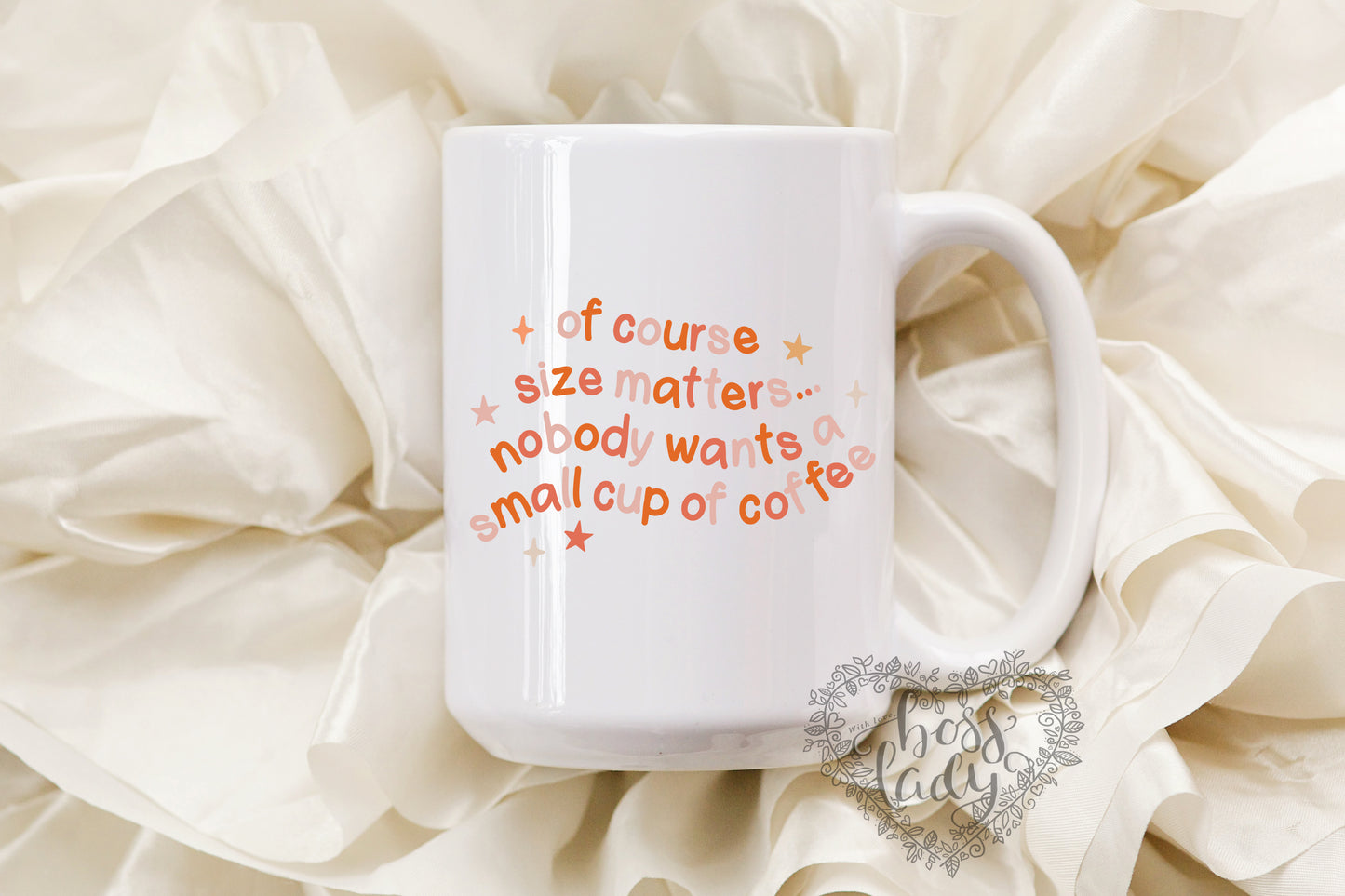 Of course size matters nobody wants a small cup of coffee