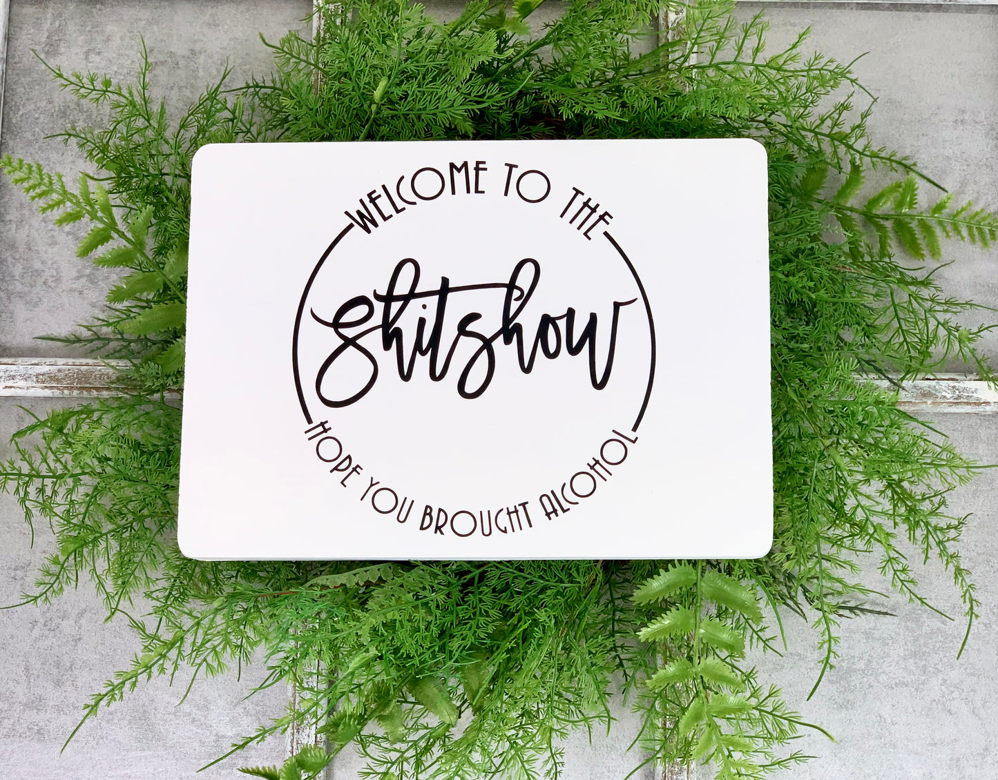 Welcome To The Shitshow Hope You Brought Alcohol No Soliciting Sign