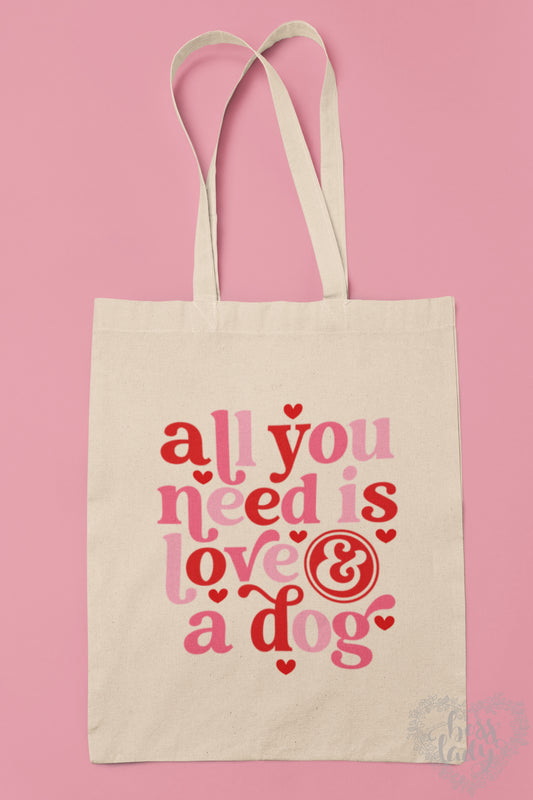 All you need is love and a dog Valentines Tote Bag