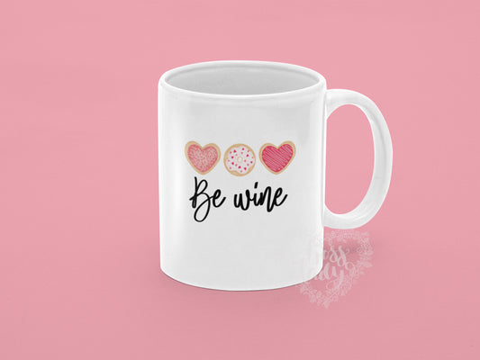 Be Wine Valentines Mug